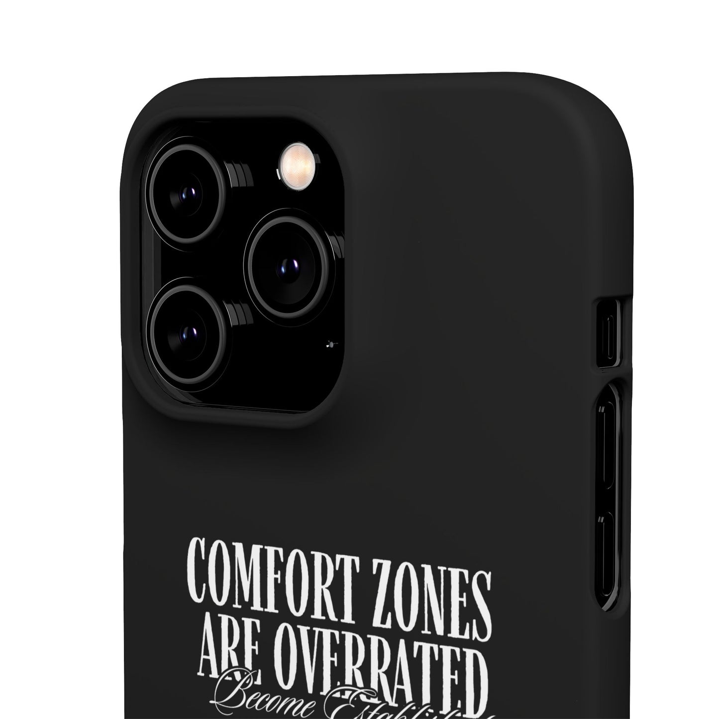 Bold Statement Snap Case – Comfort Zones Are Overrated, Phone Cover, Gift for Him/Her, Trendy Case, Motivational Accessory