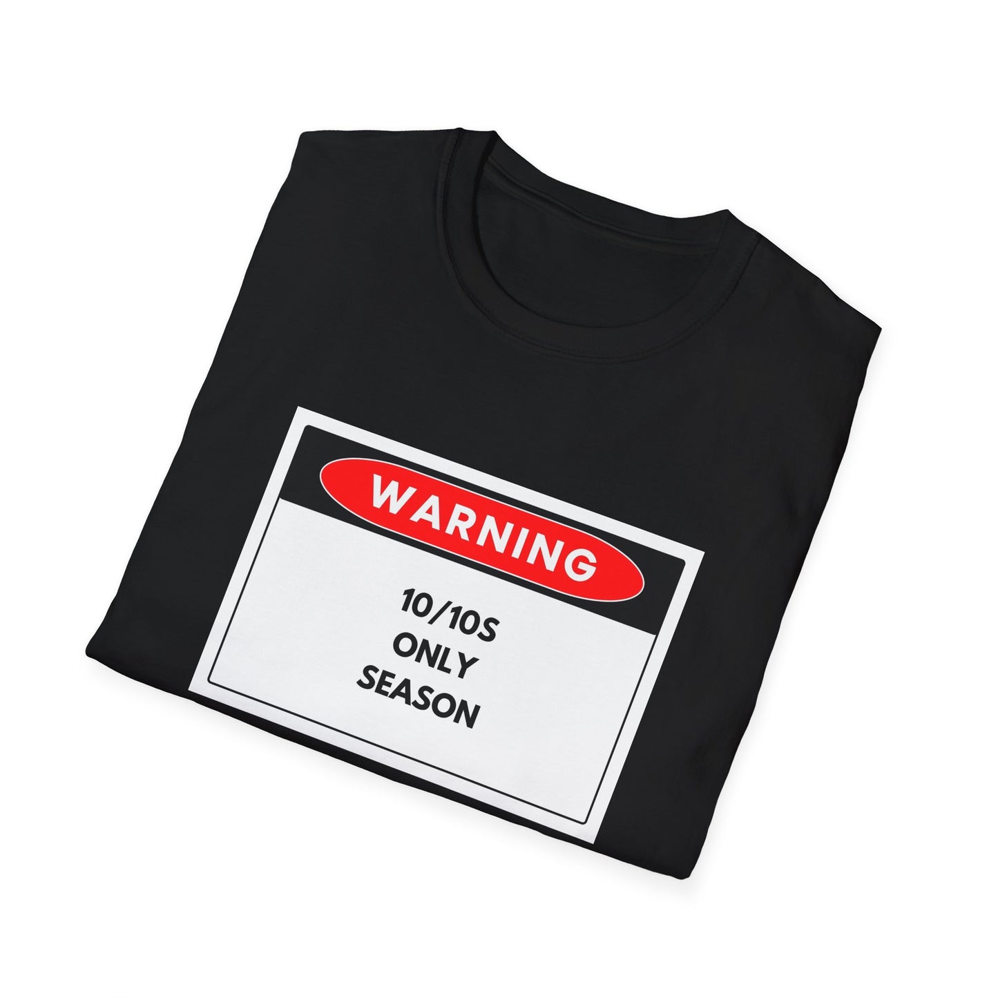 10/10s Only Season T Shirt