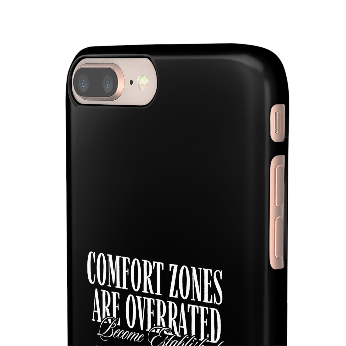 Bold Statement Snap Case – Comfort Zones Are Overrated, Phone Cover, Gift for Him/Her, Trendy Case, Motivational Accessory