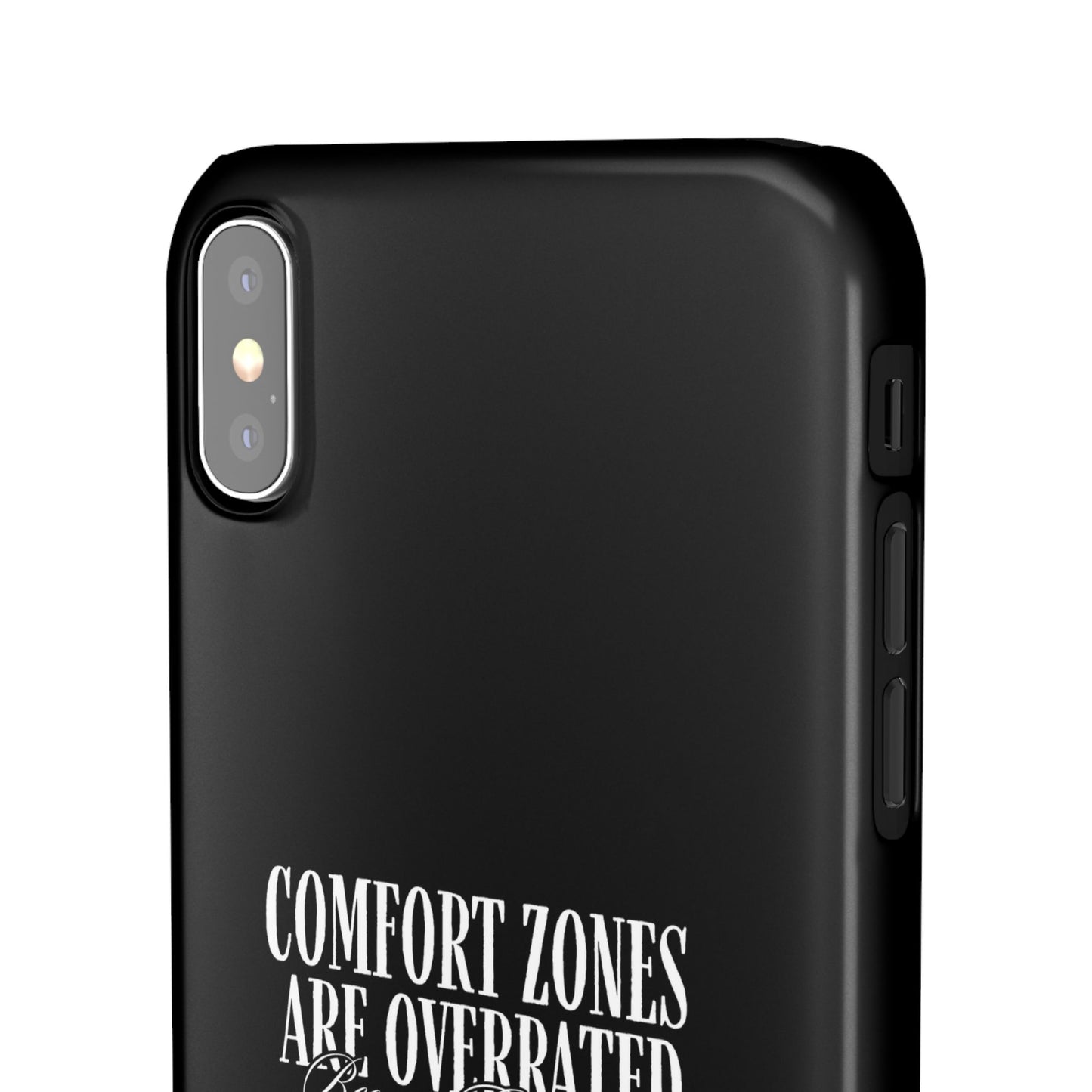 Bold Statement Snap Case – Comfort Zones Are Overrated, Phone Cover, Gift for Him/Her, Trendy Case, Motivational Accessory