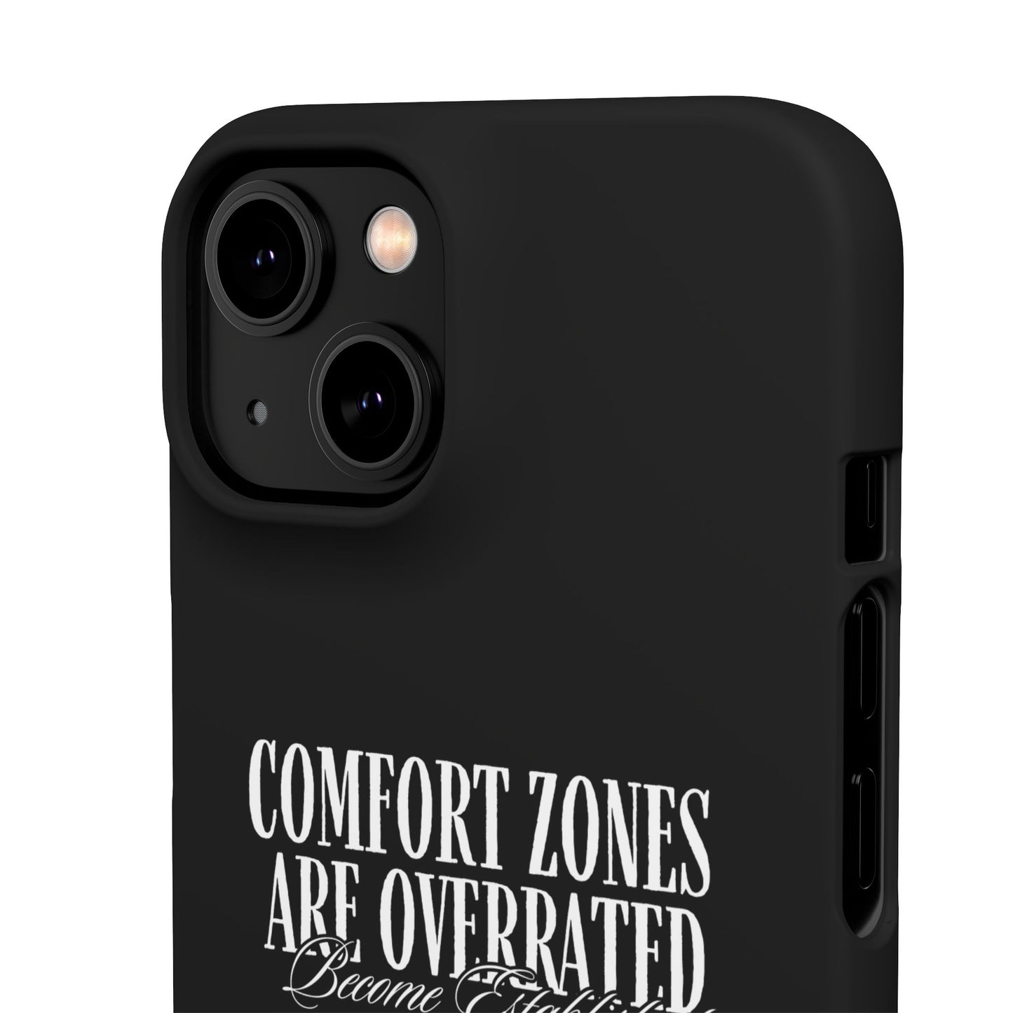 Bold Statement Snap Case – Comfort Zones Are Overrated, Phone Cover, Gift for Him/Her, Trendy Case, Motivational Accessory