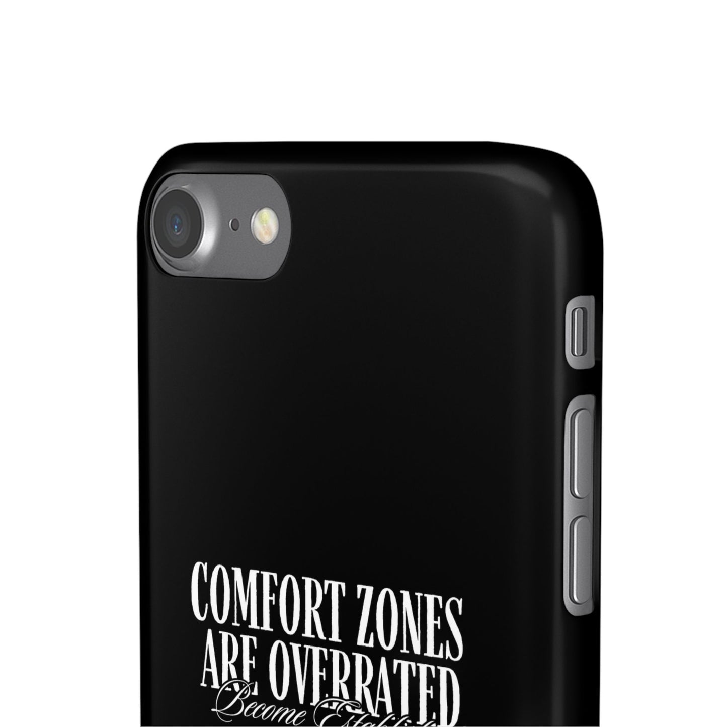 Bold Statement Snap Case – Comfort Zones Are Overrated, Phone Cover, Gift for Him/Her, Trendy Case, Motivational Accessory