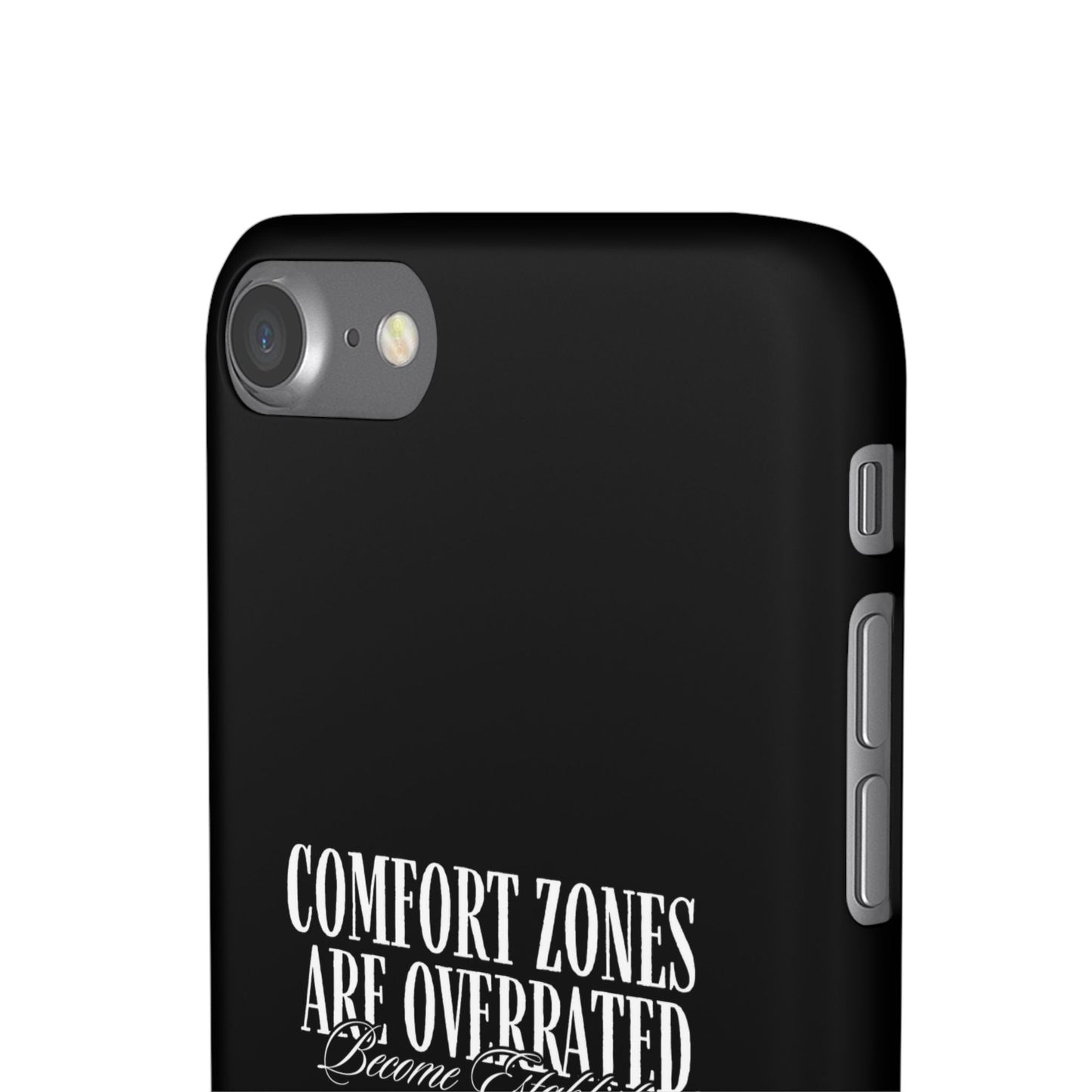 Bold Statement Snap Case – Comfort Zones Are Overrated, Phone Cover, Gift for Him/Her, Trendy Case, Motivational Accessory