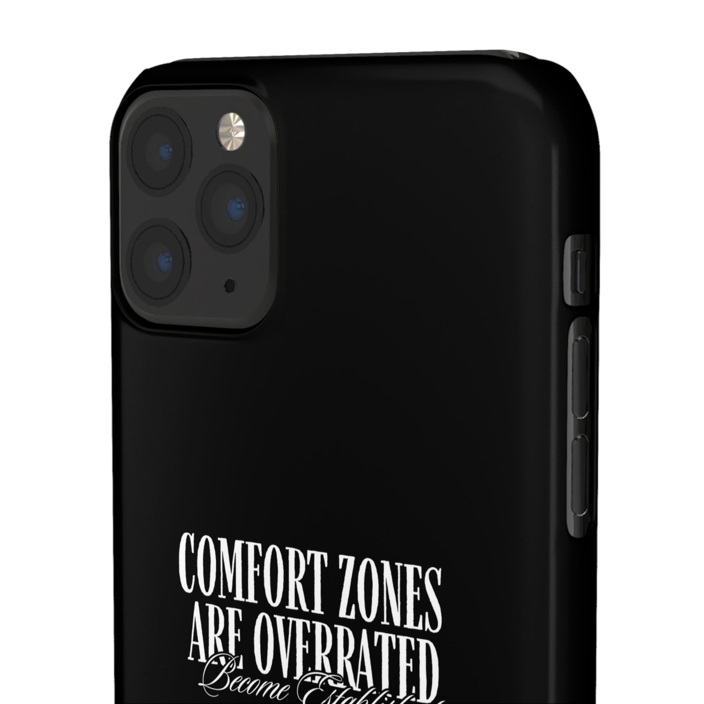 Bold Statement Snap Case – Comfort Zones Are Overrated, Phone Cover, Gift for Him/Her, Trendy Case, Motivational Accessory