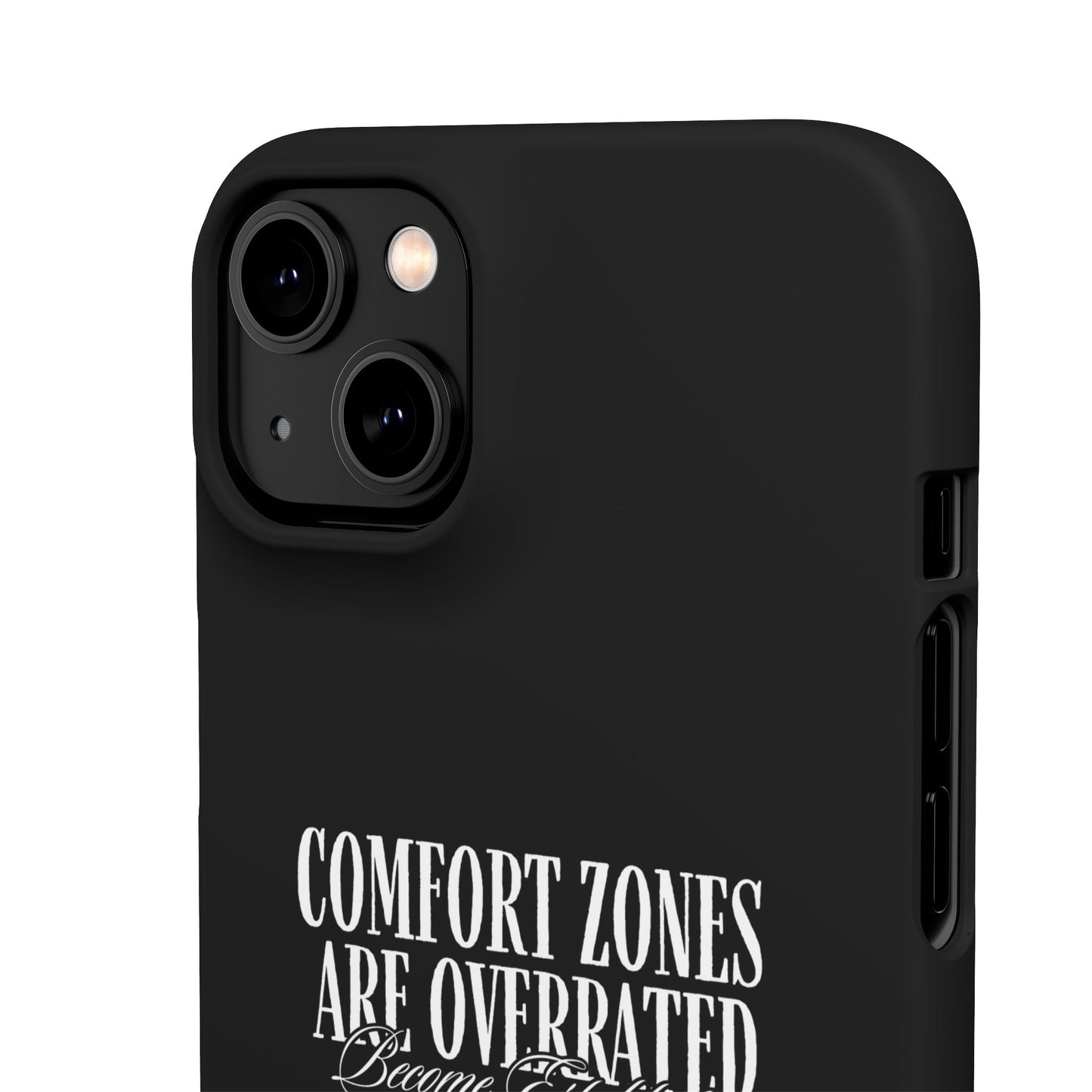 Bold Statement Snap Case – Comfort Zones Are Overrated, Phone Cover, Gift for Him/Her, Trendy Case, Motivational Accessory