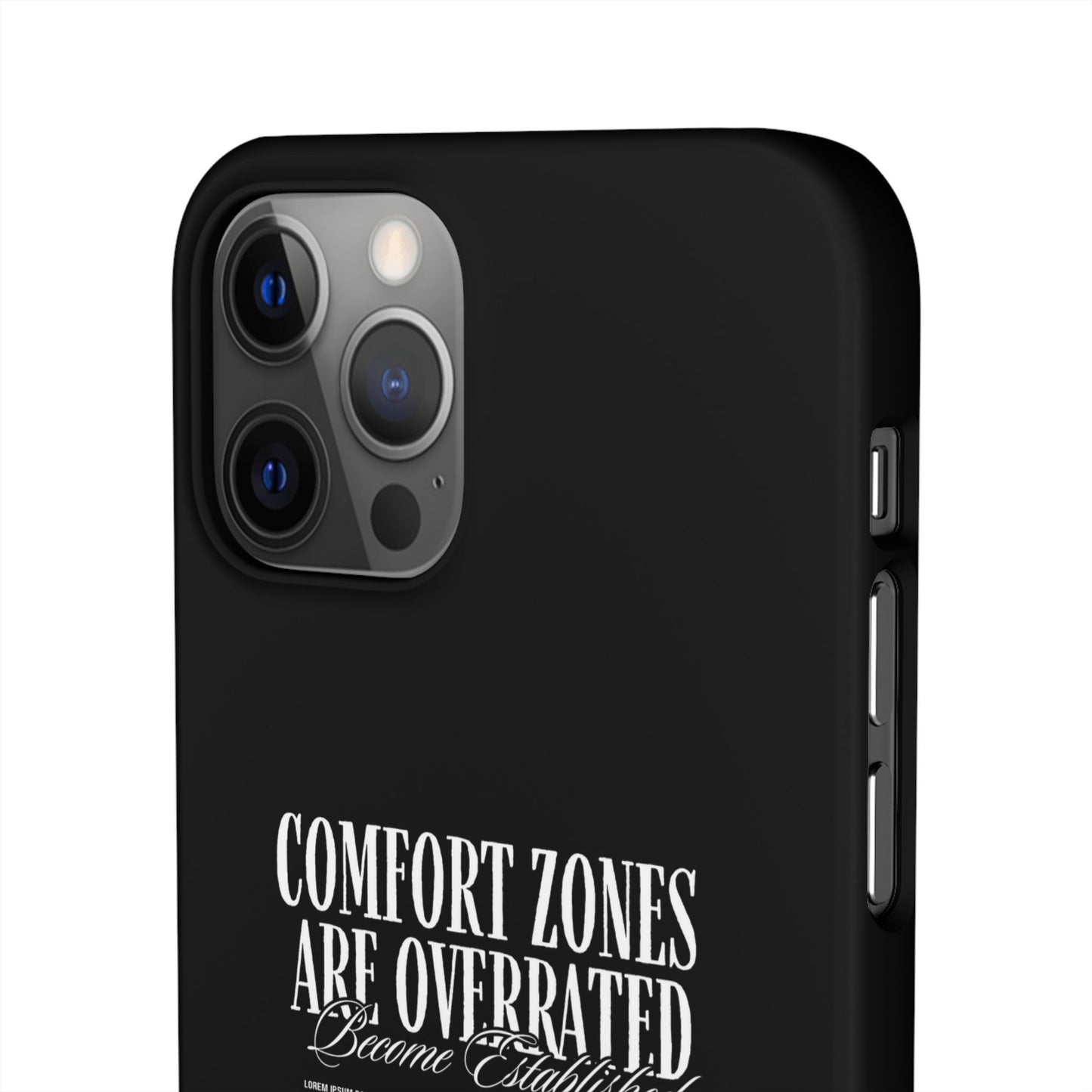 Bold Statement Snap Case – Comfort Zones Are Overrated, Phone Cover, Gift for Him/Her, Trendy Case, Motivational Accessory