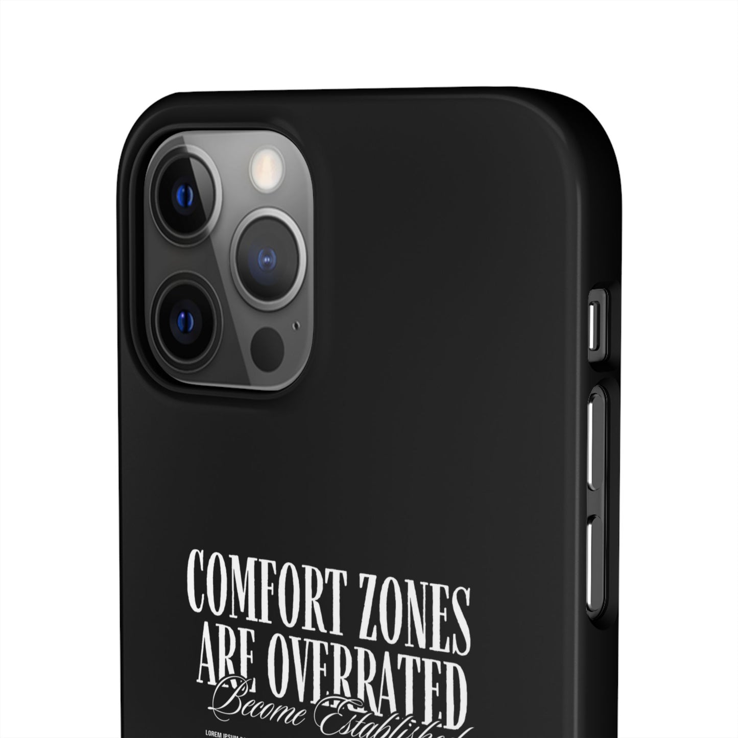 Bold Statement Snap Case – Comfort Zones Are Overrated, Phone Cover, Gift for Him/Her, Trendy Case, Motivational Accessory