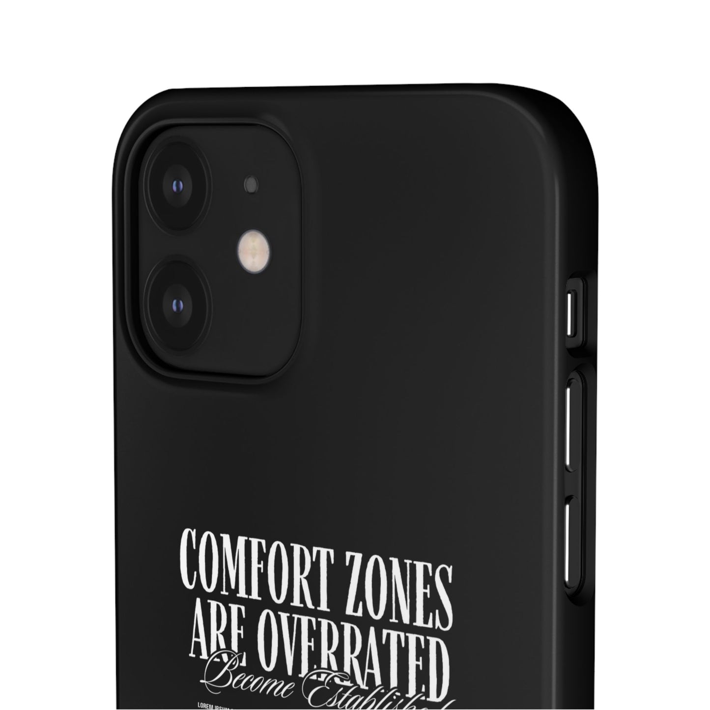 Bold Statement Snap Case – Comfort Zones Are Overrated, Phone Cover, Gift for Him/Her, Trendy Case, Motivational Accessory