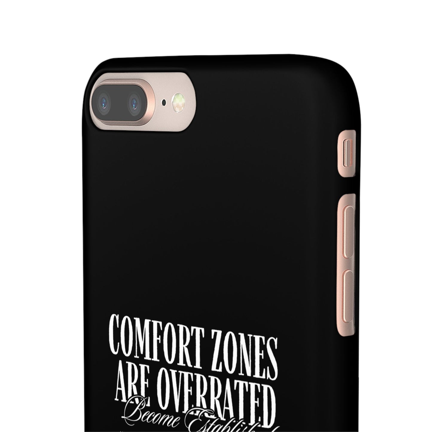 Bold Statement Snap Case – Comfort Zones Are Overrated, Phone Cover, Gift for Him/Her, Trendy Case, Motivational Accessory