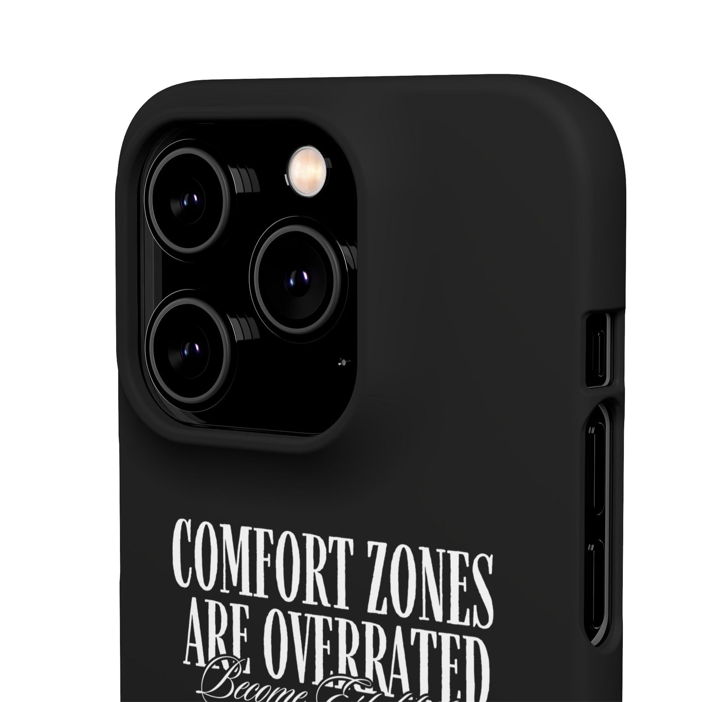 Bold Statement Snap Case – Comfort Zones Are Overrated, Phone Cover, Gift for Him/Her, Trendy Case, Motivational Accessory