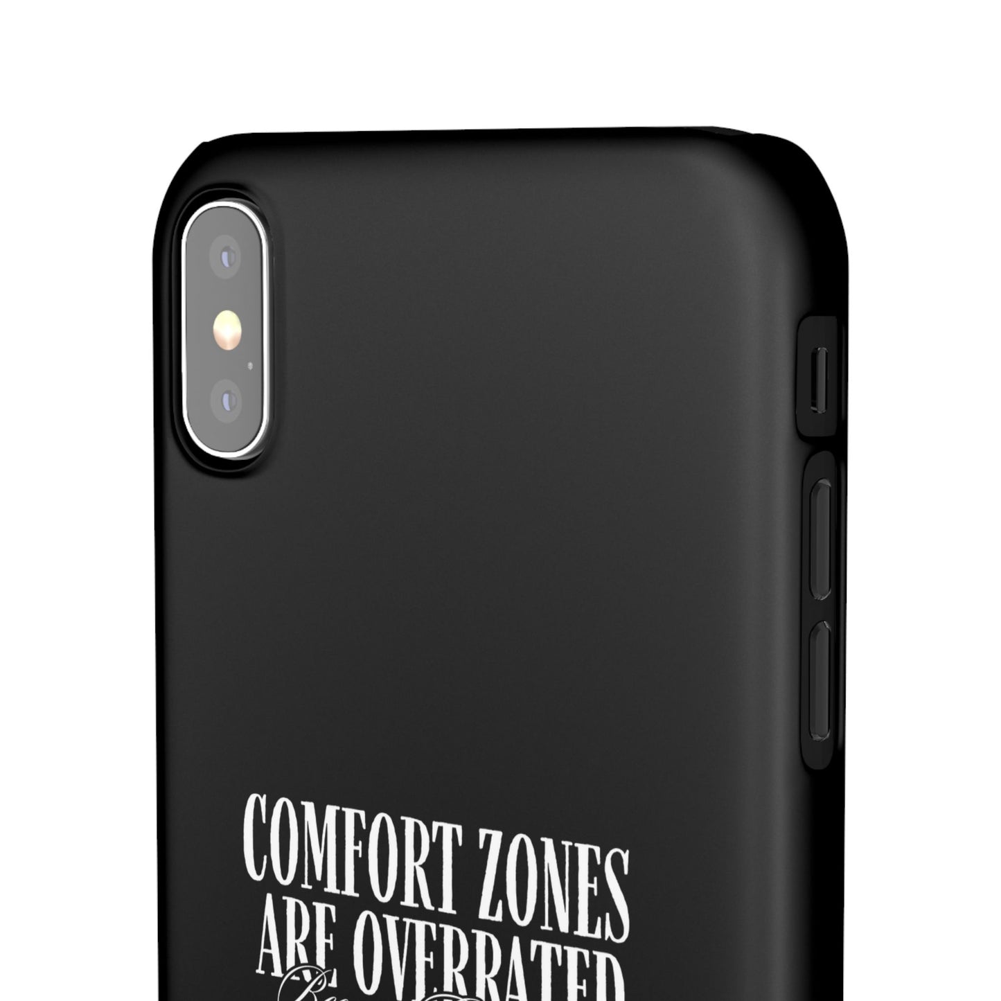 Bold Statement Snap Case – Comfort Zones Are Overrated, Phone Cover, Gift for Him/Her, Trendy Case, Motivational Accessory