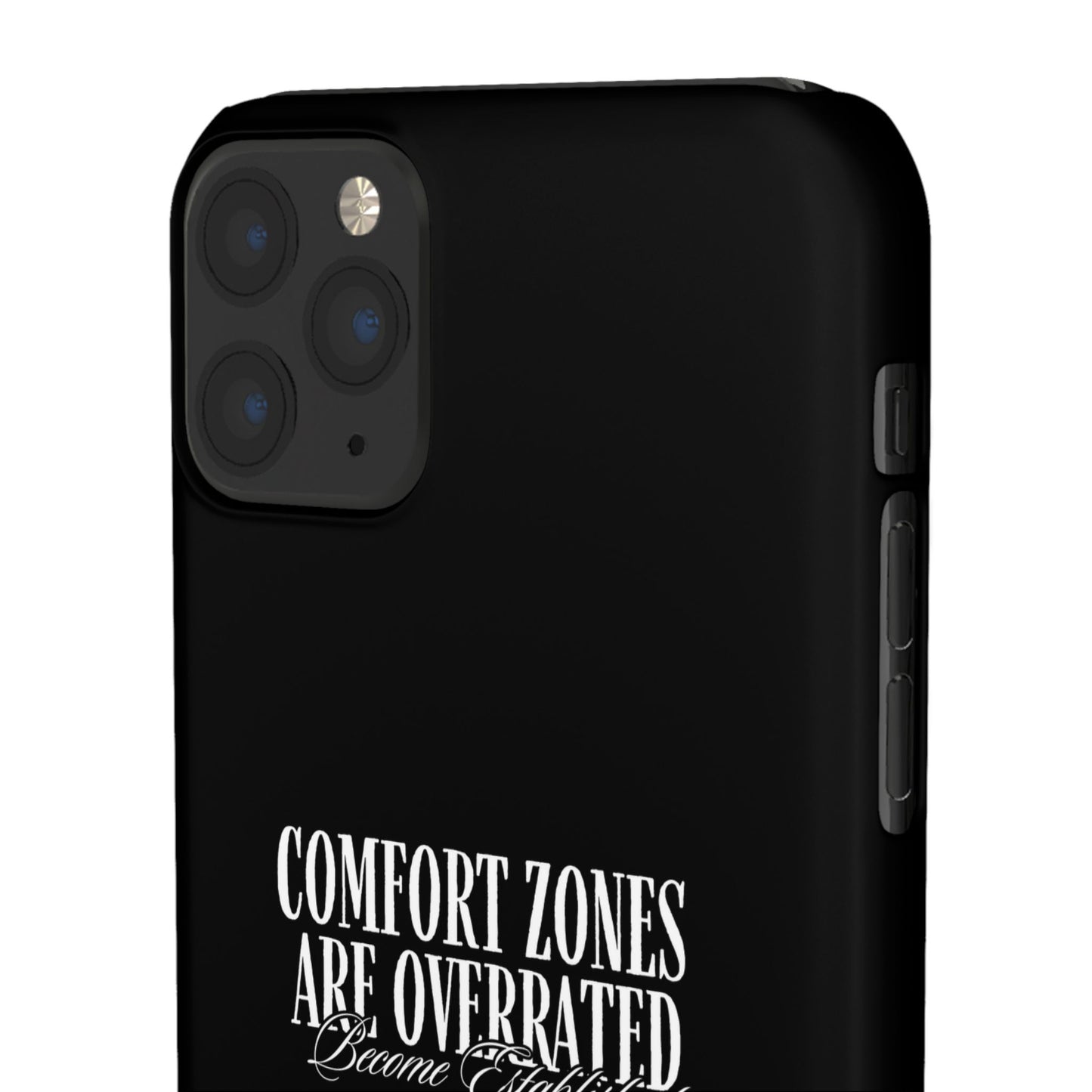 Bold Statement Snap Case – Comfort Zones Are Overrated, Phone Cover, Gift for Him/Her, Trendy Case, Motivational Accessory