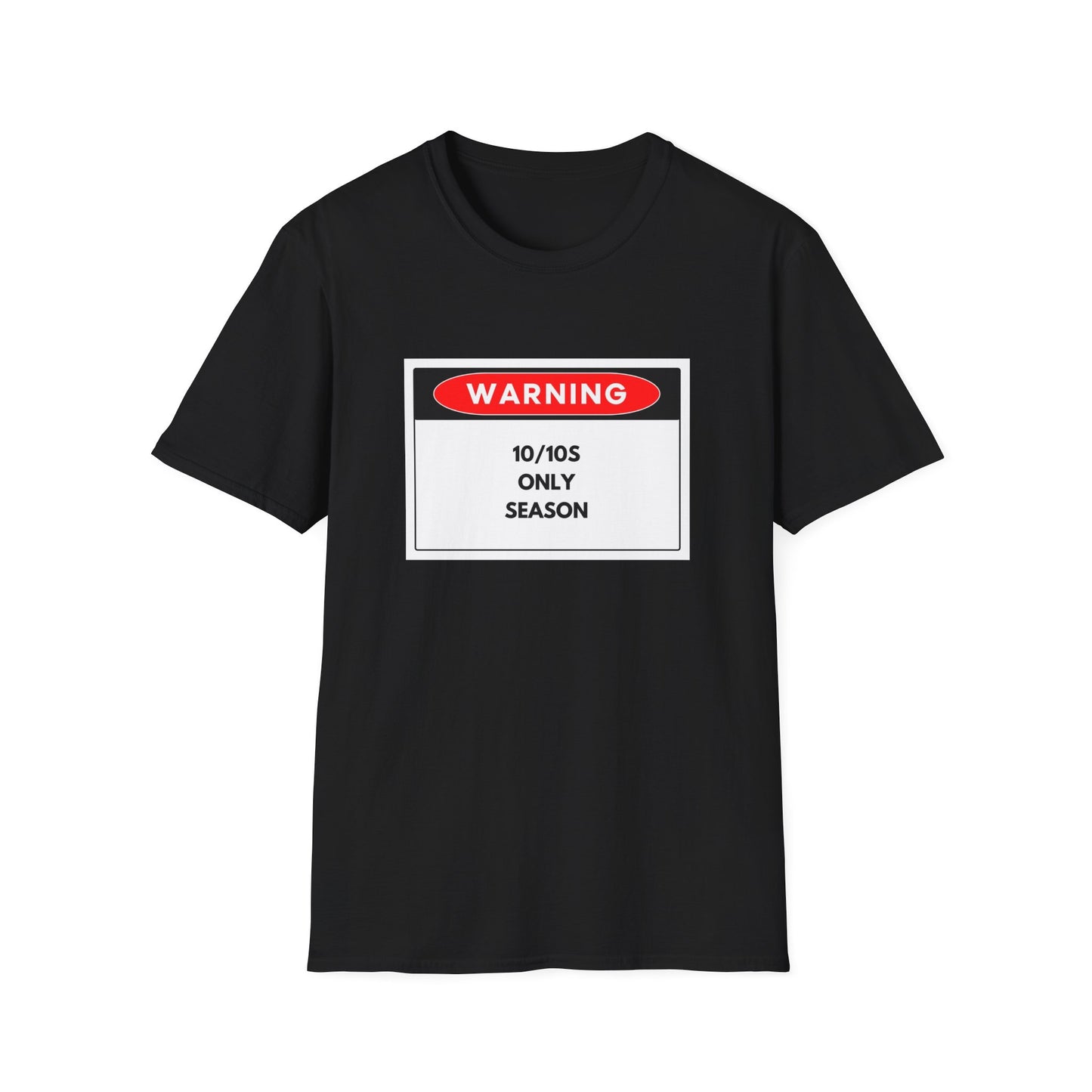 10/10s Only Season T Shirt