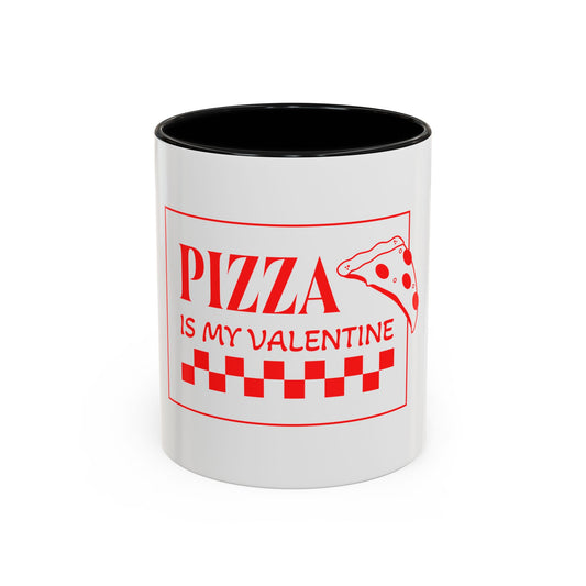 Pizza Is My Valentine Coffee Mug