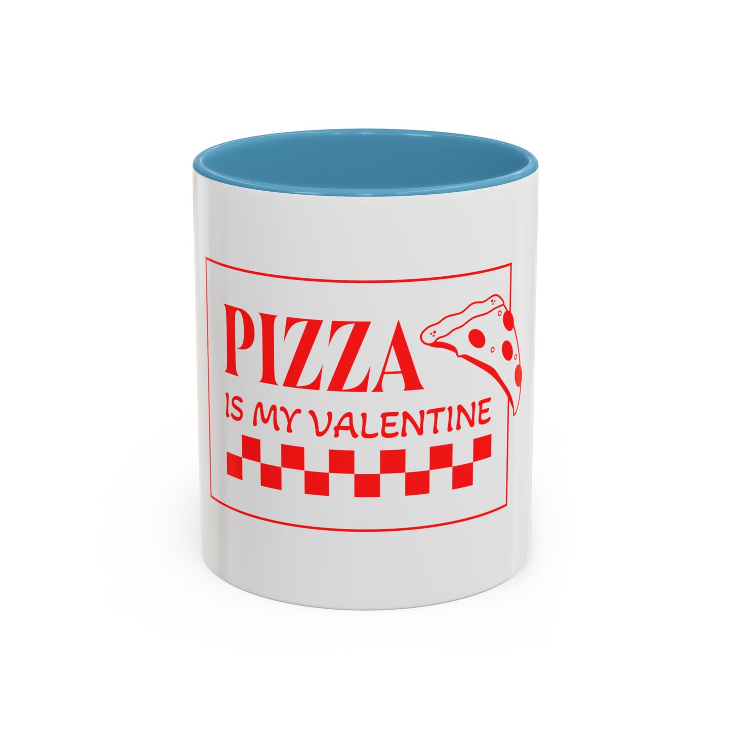 Pizza Is My Valentine Coffee Mug