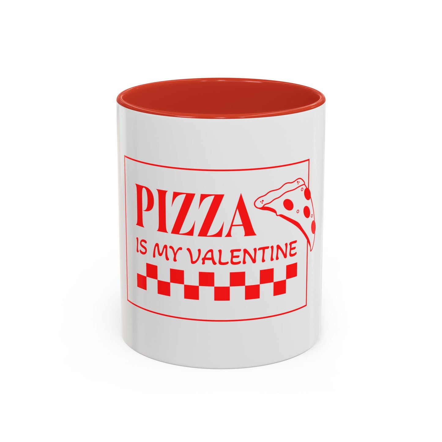 Pizza Is My Valentine Coffee Mug