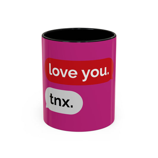 Love You, Tnx. Accent Coffee Mug — Cute Text Message Romance Gift (11/15oz)